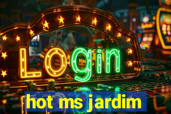 hot ms jardim